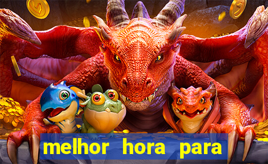 melhor hora para jogar fortune dragon